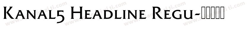 Kanal5 Headline Regu字体转换